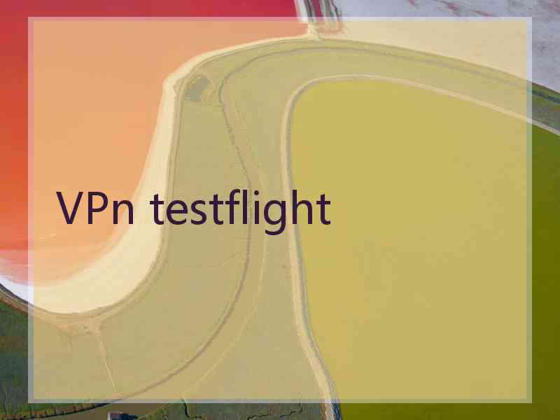 VPn testflight