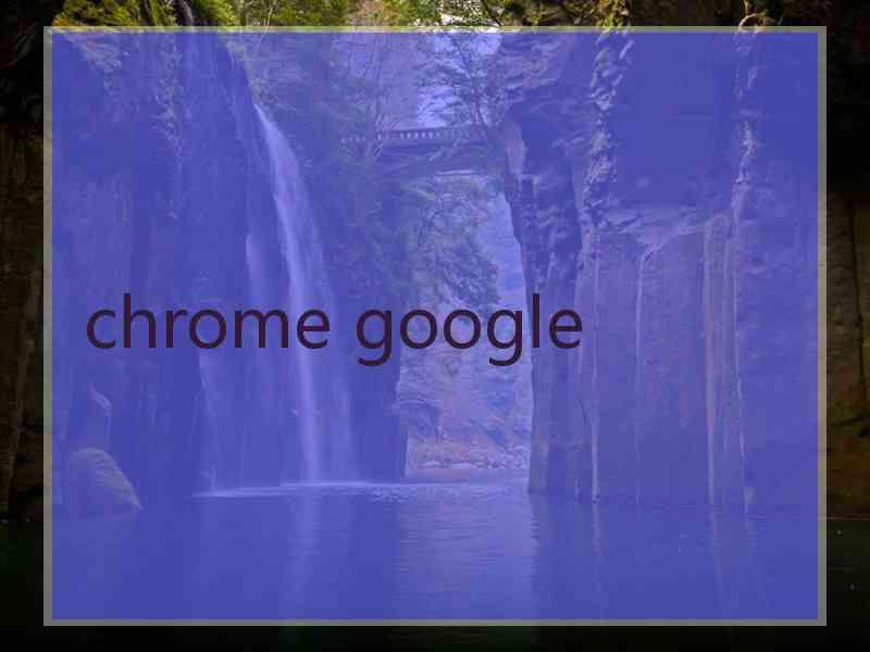 chrome google